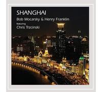 Henry Franklin & Bob Mocarsky Shanghai (CD)