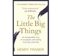 Henry Fraser The Little Big Things (Tascabile)