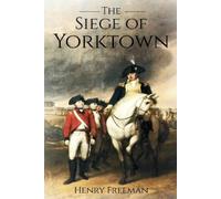 Henry Freeman Siege of Yorktown (Tascabile)