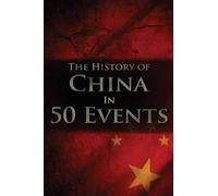 Henry Freeman The History of China in 50 Events (Tascabile)