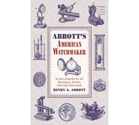 Henry G Abbott Abbott's American Watchmaker and Jeweler (Copertina rigida)