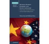 Henry Gao Weihuan Z Between Market Economy and State Capital (Copertina rigida)