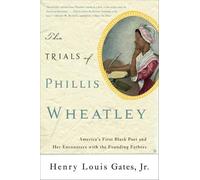 Henry Gates The Trials of Phillis Wheatley (Tascabile)