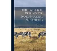 Henry Geary Profitable Bee-keeping for Small-holders and Others (Tascabile)