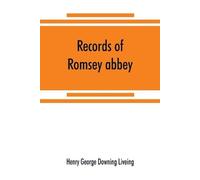 Henry George Downing Liveing Records of Romsey abbey (Tascabile)