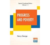 Henry George Progress And Poverty (Complete) (Tascabile)