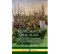 Henry George Protection or Free Trade (Tascabile)