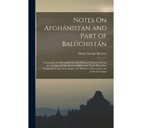 Henry George Raverty Notes On Afghánistan and Part of Balúchistán (Tascabile)
