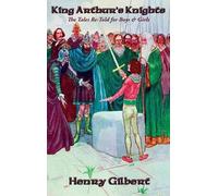 Henry Gilbert King Arthur's Knights (Copertina rigida)