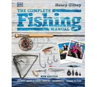 Henry Gilbey The Complete Fishing Manual (Copertina rigida) DK Complete Manuals