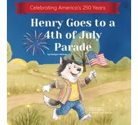 Henry Goes to a 4th of July Parade: Celebrating America’s 250 Years