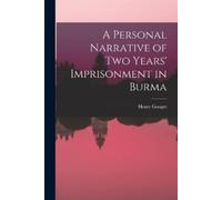 Henry Gouger A Personal Narrative of Two Years' Imprisonment in Burm (Tascabile)