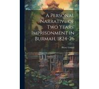 Henry Gouger A Personal Narrative of two Years' Imprisonment in Burm (Tascabile)