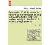 Henry Gough Scotland in 1298. Documents Relating to the Campaign of (Tascabile)