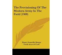 Henry Granville S The Provisioning Of The Modern Army In The Field ( (Tascabile)