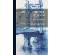 Henry Grattan Tyrrell Artistic Bridge Design (Copertina rigida)