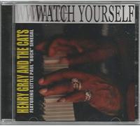 Henry Gray and The Cats - Watch Yourself