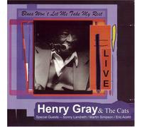 Henry Gray & The Cats - Live - Blues Won't Let Me Take My Rest (UK Import)