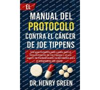Henry Green El Manual del Protocolo Contra El Cáncer de Joe Tippens (Tascabile)