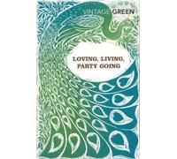 Henry Green Loving, Living, Party Going (Tascabile)