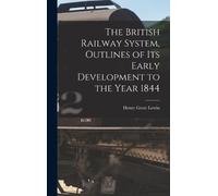 Henry Grote 187 The British Railway System, Outlines of its E (Copertina rigida)
