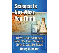 Henry H. Bauer Science Is Not What You Think (Tascabile)