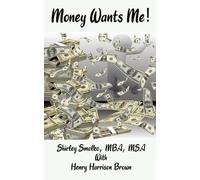 Henry H Brown Shirley A Smolko Money Wants Me (Tascabile)