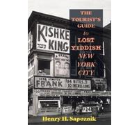 Henry H. Sapoznik The Tourist's Guide to Lost Yiddish New York City (Tascabile)