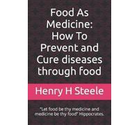 Henry H Steele Food As Medicine (Tascabile)