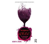 Henry H. Work The Shape of Wine (Tascabile)