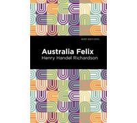 Henry Handel Richardson Australia Felix (Copertina rigida) Mint Editions
