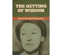Henry Handel Richardson The Getting of Wisdom (Tascabile)