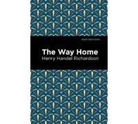 Henry Handel Richardson The Way Home (Copertina rigida) Mint Editions