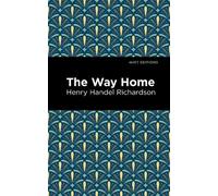Henry Handel Richardson The Way Home (Tascabile) Mint Editions
