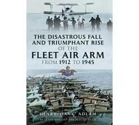 Henry 'Hank' Ad The Disastrous Fall and Triumphant Rise of the Fleet (Tascabile)