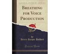 Henry Harper Hulber Breathing for Voice Production (Classic Reprint (Tascabile)