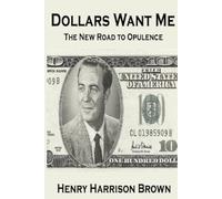 Henry Harrison Brown Dollars Want Me (Tascabile)