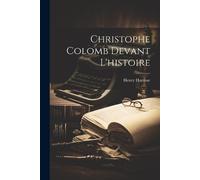 Henry Harrisse Christophe Colomb Devant L'histoire (Tascabile)