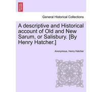Henry Hatcher A Descriptive and Historical Account of Old and New Sa (Tascabile)