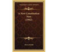 Henry Hazlitt A New Constitution Now (1942) (Copertina rigida)