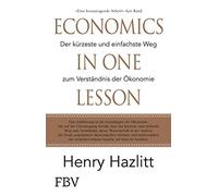 Henry Hazlitt Economics in one Lesson: Der kürzeste und einfachste W (Tascabile)