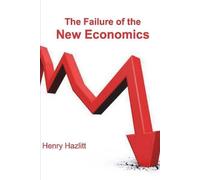 Henry Hazlitt The Failure of the New Economics (Tascabile)