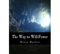 Henry Hazlitt The Way to Will-Power (Tascabile)