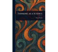 Henry Hazlitt Thinking as a Science (Copertina rigida)