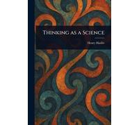 Henry Hazlitt Thinking as a Science (Tascabile)