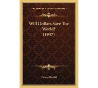 Henry Hazlitt Will Dollars Save The World? (1947) (Tascabile)