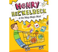 Henry Heckelbeck at the Mega Magic Mart: Volume 21
