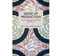 Henry Heller Peter Kulchyski Mode of Production (Tascabile)