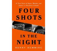 Henry Hemming Four Shots in the Night (Copertina rigida)