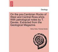 Henry Hicks Tho On the Pre-Cambrian Rocks of West and Central Ross-S (Tascabile)